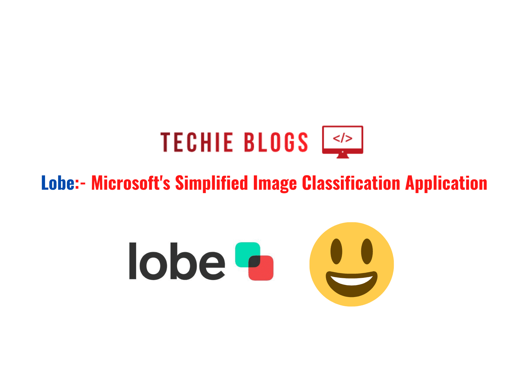 Lobe:- Microsoft's Simplified Image Classification Application